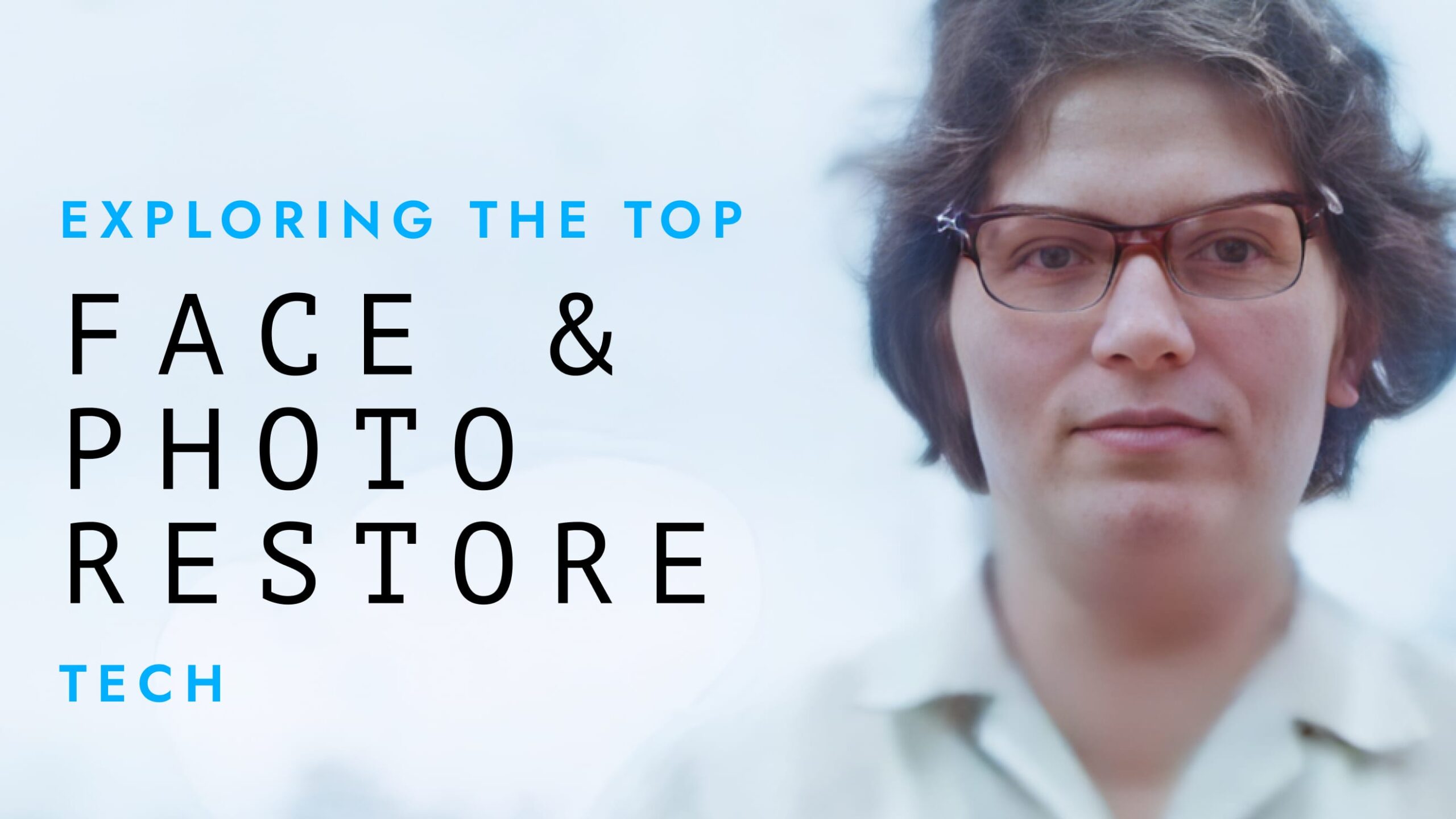 Exploring the Top Face and Photo Restoration Technologies - Remini vs GFPGAN vs Microsoft Replicate